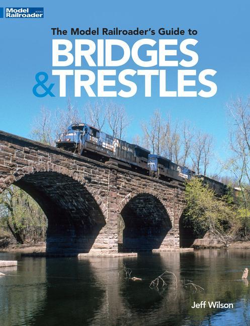 Kniha The Model Railroader's Guide to Bridges & Trestles 