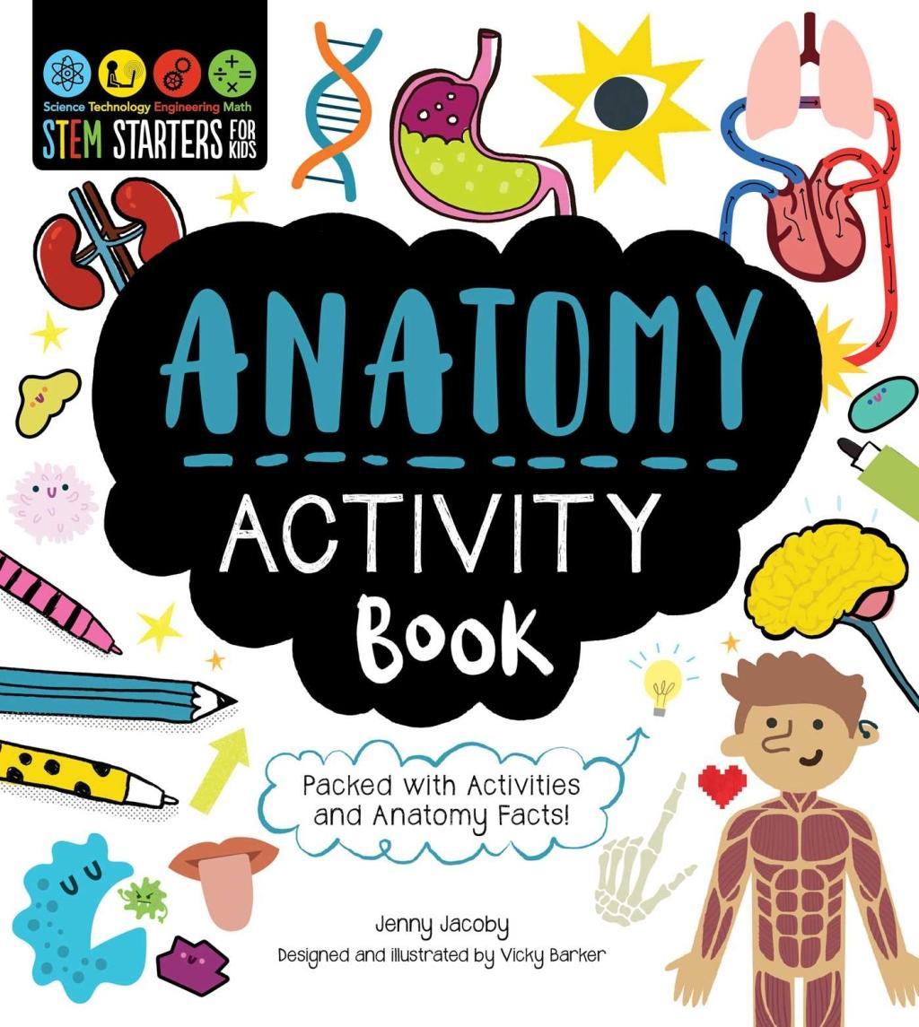 Book Stem Starters for Kids Anatomy Activity Book: Packed with Activities and Anatomy Facts! Vicky Barker