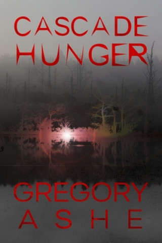 Knjiga Cascade Hunger Gregory Ashe