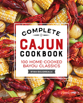 Carte Complete Cajun Cookbook: 100 Home-Cooked Bayou Classics 