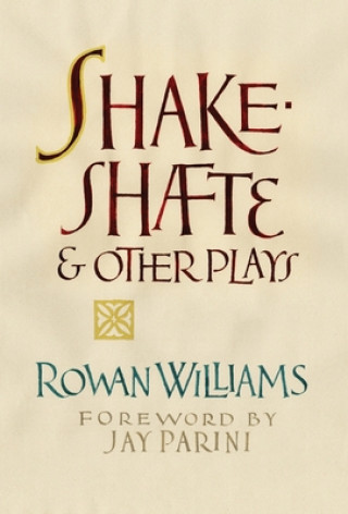 Knjiga Shakeshafte and Other Plays Rowan Williams