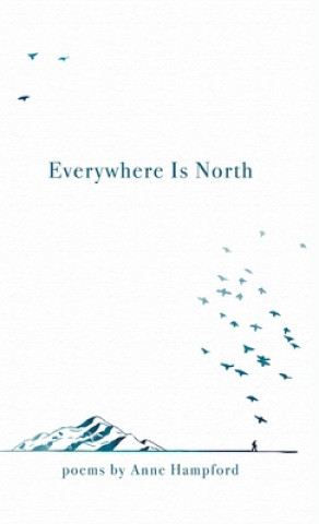Knjiga Everywhere Is North Anne Hampford