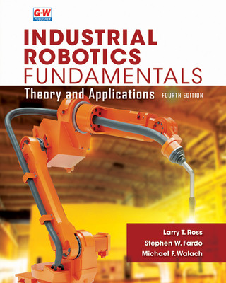 Kniha Industrial Robotics Fundamentals: Theory and Applications Stephen W. Fardo