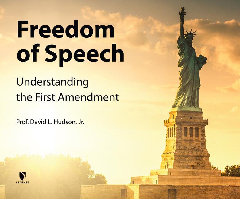 Digitalno Freedom of Speech: Understanding the First Amendment David L. Hudson Jr