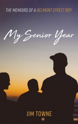 Knjiga My Senior Year Jim Towne