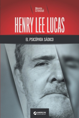 Knjiga Henry Lee Lucas, el psicopata sadico Mente Criminal
