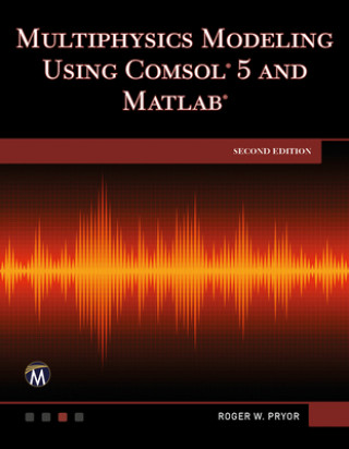 Kniha Multiphysics Modeling Using COMSOL 5 and MATLAB 
