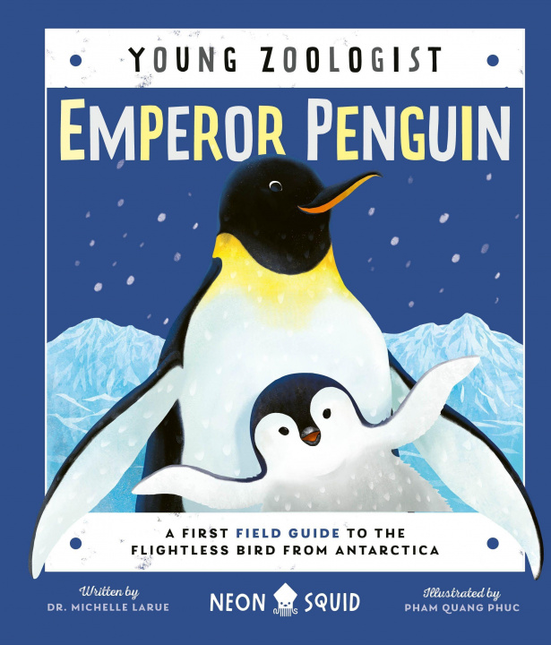 Βιβλίο Emperor Penguin (Young Zoologist): A First Field Guide to the Flightless Bird from Antarctica Neon Squid