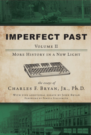 Knjiga Imperfect Past Volume II Bryan Jr. Dr Charles F.