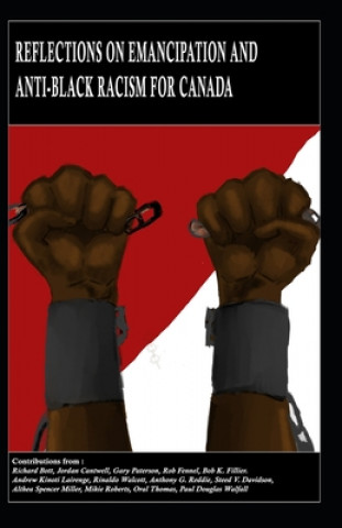 Knjiga Reflections on Emancipation and Anti-Black Racism for Canada Jordan Cantwell