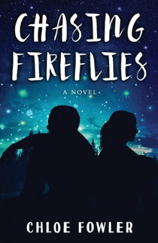 Knjiga Chasing Fireflies Chloe Fowler