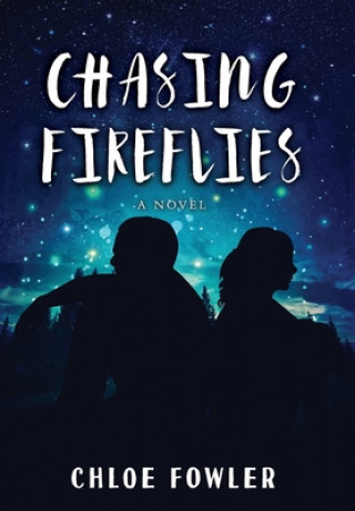 Knjiga Chasing Fireflies Chloe Fowler