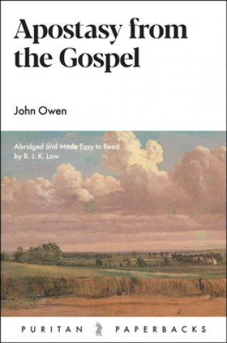 Knjiga Apostasy from the Gospel R. J. K. Law