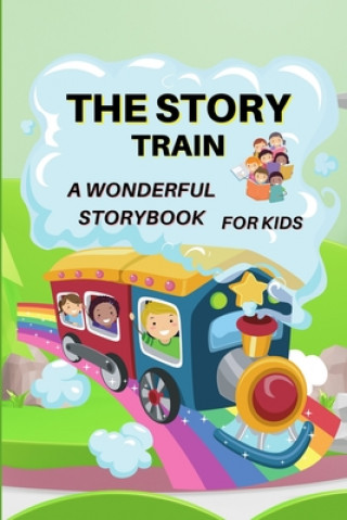 Carte The Story Train - a Wonderful Storybook for Kids 