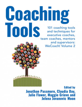 Книга Coaching Tools: 101 coaching tools and techniques for executive coaches, team coaches, mentors and supervisors: WeCoach! Volume 2 
