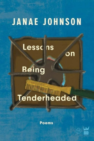 Knjiga Lessons on Being Tenderheaded Janae Johnson