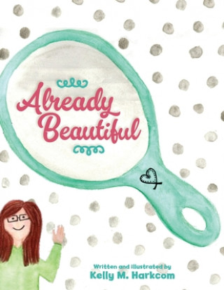 Buch Already Beautiful Kelly M. Harkcom