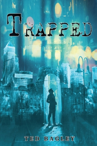 Knjiga Trapped Ted Bagley