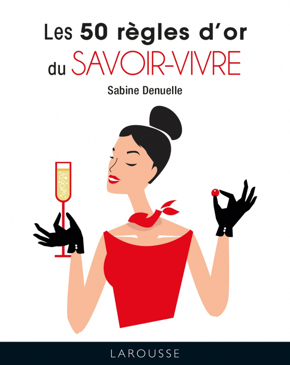 Kniha Les 50 règles d'or du savoir-vivre Sabine Denuelle