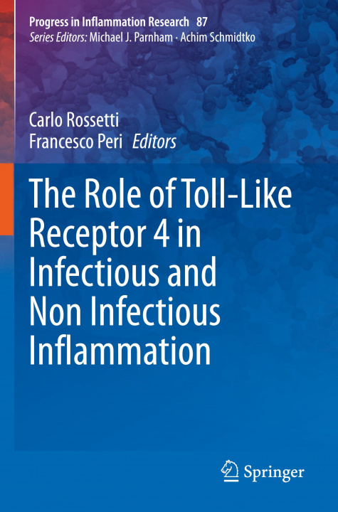 Książka Role of Toll-Like Receptor 4 in Infectious and Non Infectious Inflammation Carlo Rossetti