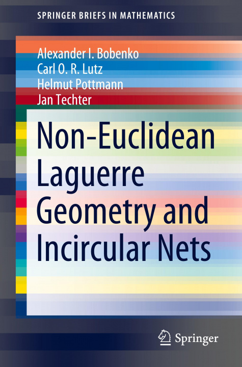 Kniha Non-Euclidean Laguerre Geometry and Incircular Nets Jan Techter