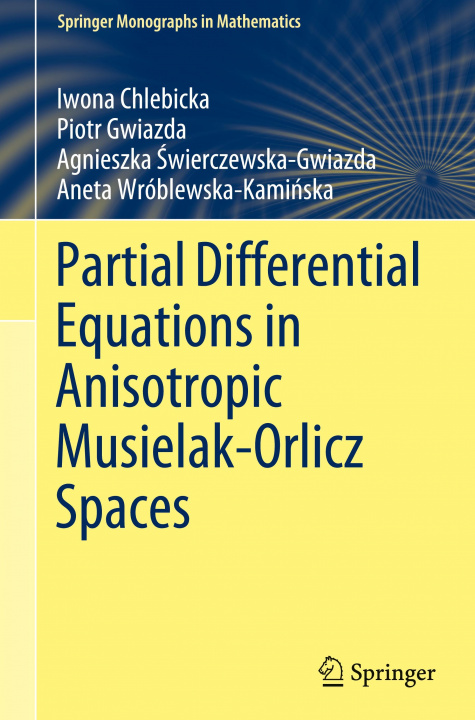 Libro Partial Differential Equations in Anisotropic Musielak-Orlicz Spaces Aneta Wróblewska-Kaminska