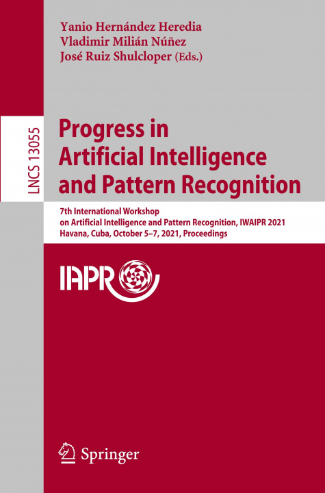 Kniha Progress in Artificial Intelligence and Pattern Recognition José Ruiz Shulcloper