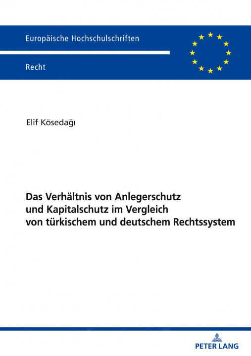 Книга Verhaeltnis Von Anlegerschutz Und Kapitalschutz Im Vergleich Von Tuerkischem Und Deutschem Rechtssystem 