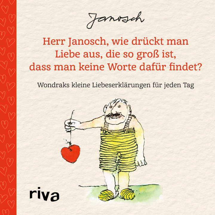 Könyv Herr Janosch, wie drückt man Liebe aus, die so groß ist, dass man keine Worte dafür findet? 