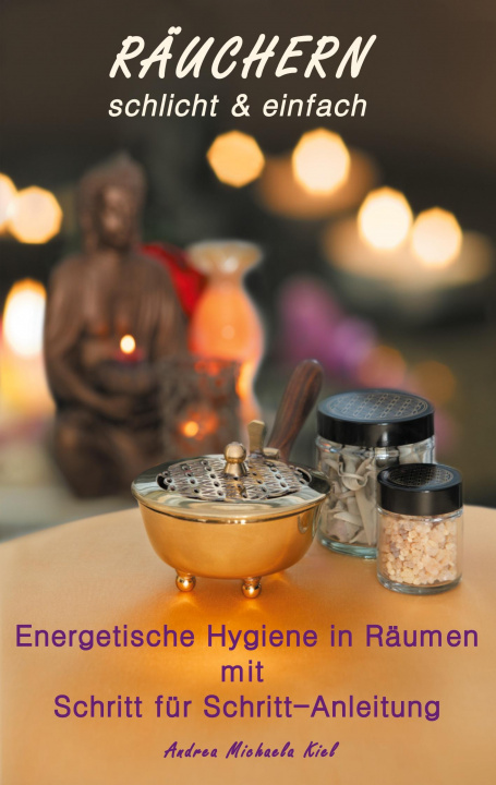Knjiga RAEUCHERN schlicht & einfach Andrea Michaela Kiel