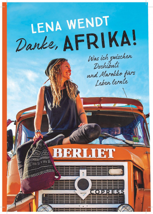 Knjiga Danke, Afrika! Was ich zwischen Dschibuti und Marokko fürs Leben lernte. Lena Wendt