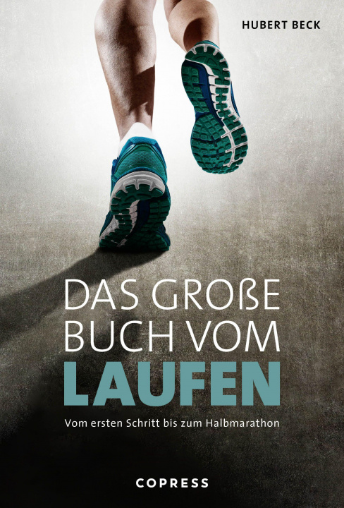 Kniha Das große Buch vom Laufen. Vom ersten Schritt bis zum Halbmarathon. 