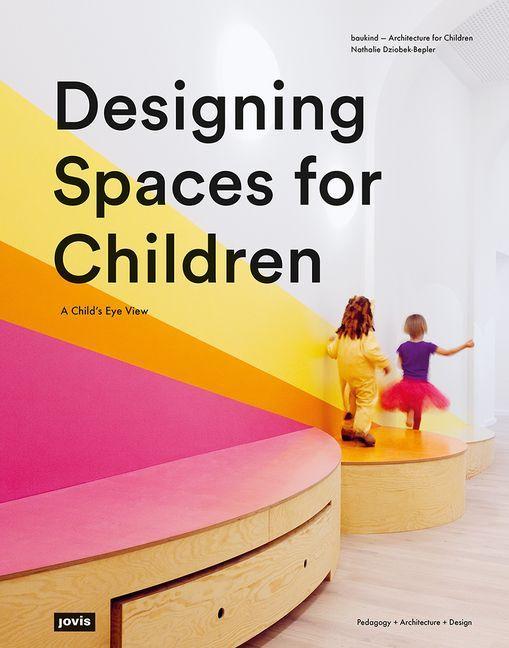 Knjiga Designing Spaces for Children 