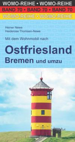 Kniha Mit dem Wohnmobil nach Ostfriesland, Bremen und umzu Heiderose Thomsen-Newe