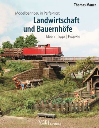 Könyv Modellbahnbau in Perfektion: Landwirtschaft und Bauernhöfe 