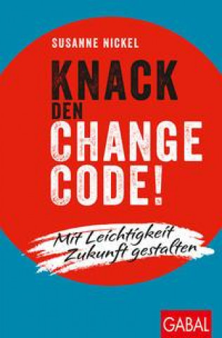 Knjiga Knack den Change-Code! Susanne Nickel