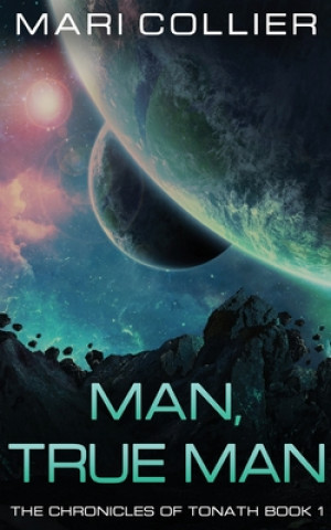 Knjiga Man, True Man Mari Collier