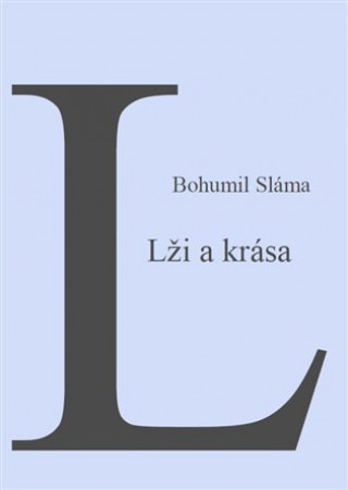 Książka Lži a krása Bohumil Sláma