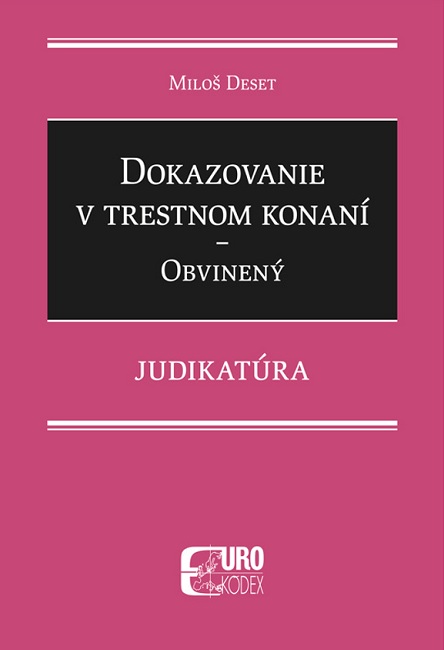 Book Dokazovanie v trestnom konaní Obvinený Miloš Deset