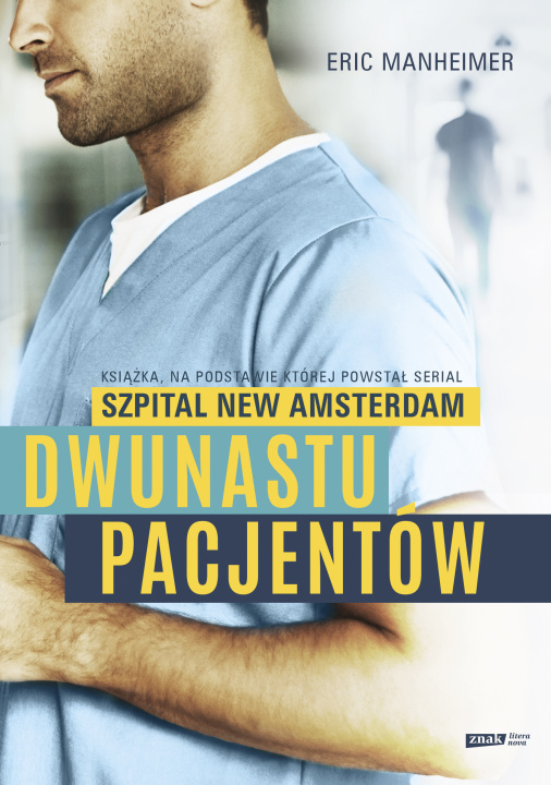 Kniha Dwunastu pacjentów. Książka, na podstawie której powstał serial Szpital New Amsterdam Eric Manheimer