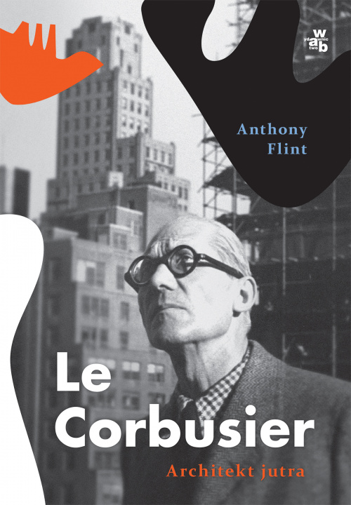 Könyv Le Corbusier. Architekt jutra Anthony Flint