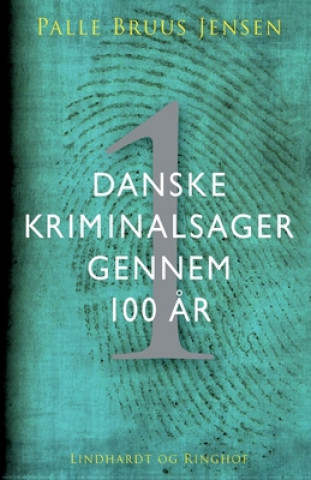 Kniha Danske kriminalsager gennem 100 ar. Del 1 