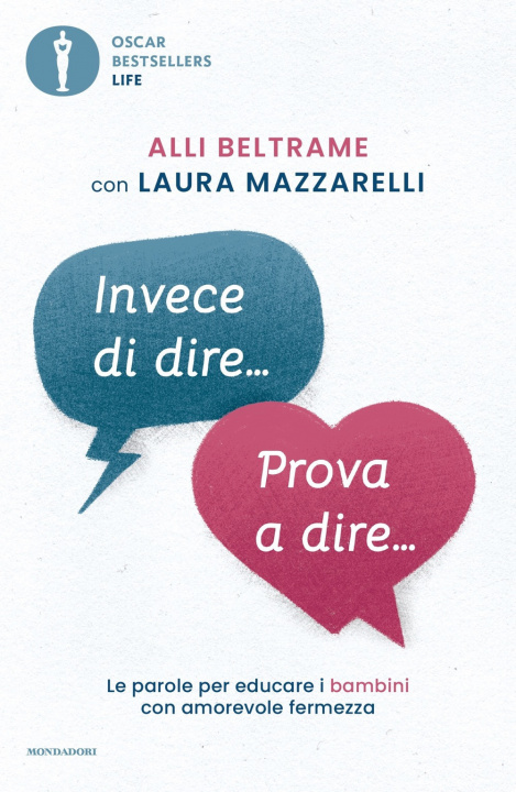 Kniha Invece di dire... Prova a dire... Le parole per educare i bambini con amorevole fermezza Alli Beltrame