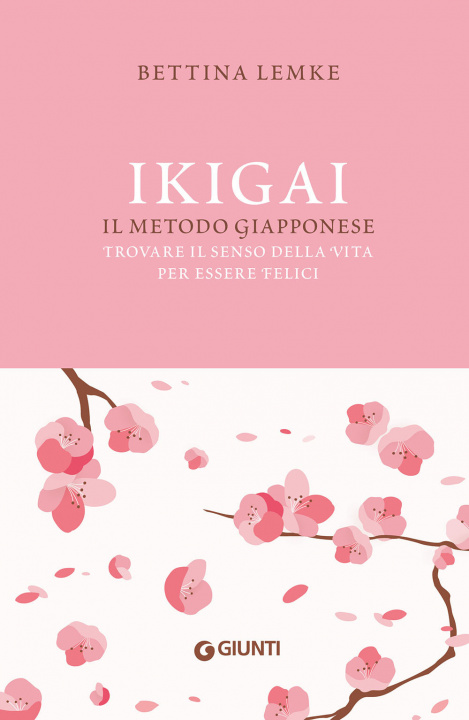 Kniha Ikigai. Il metodo giapponese. Trovare il senso della vita per essere felici Bettina Lemke