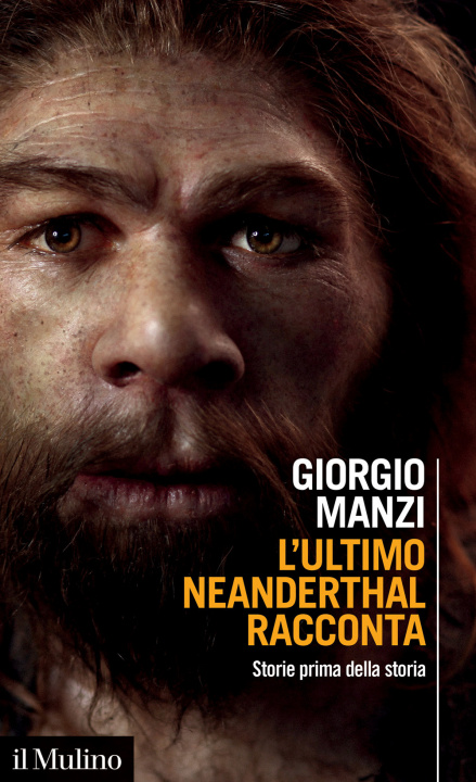 Kniha ultimo Neanderthal racconta. Storie prima della storia Giorgio Manzi