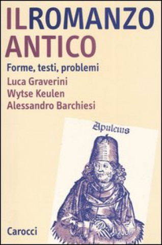 Boek romanzo antico. Forme, testi, problemi Luca Graverini