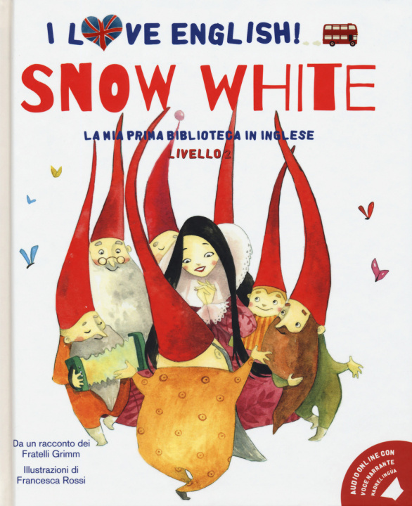 Kniha Snow White da un racconto dei fratelli Grimm. Livello 2. Ediz. italiana e inglese Jacob Grimm