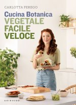Könyv Cucina Botanica. Vegetale, facile, veloce Carlotta Perego