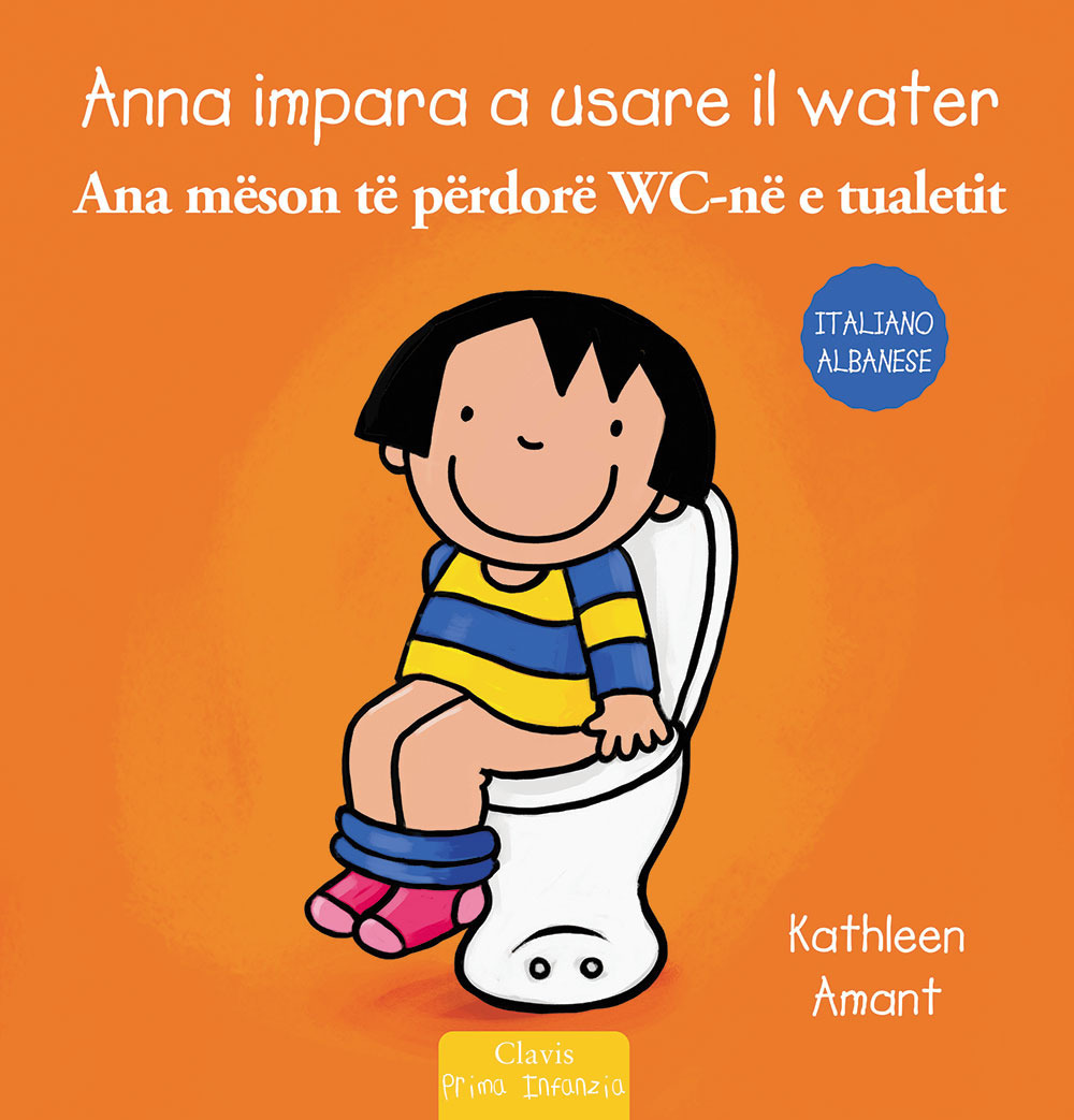 Βιβλίο Anna impara a usare il water. Ediz. italiana e albanese Kathleen Amant