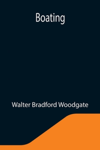 Knjiga Boating Walter Bradford Woodgate